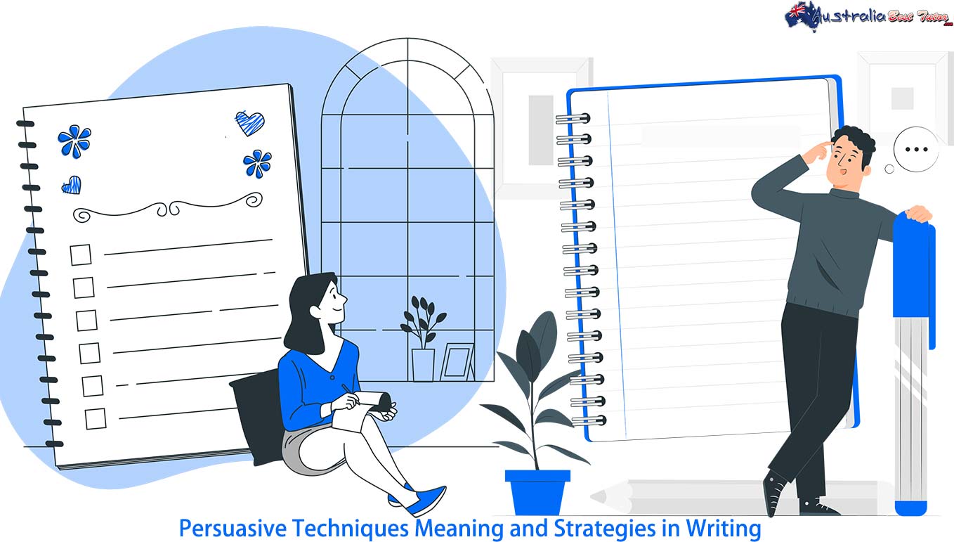 Persuasive Techniques Meaning and Strategies in Writing